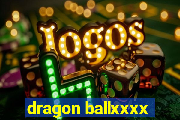 dragon ballxxxx